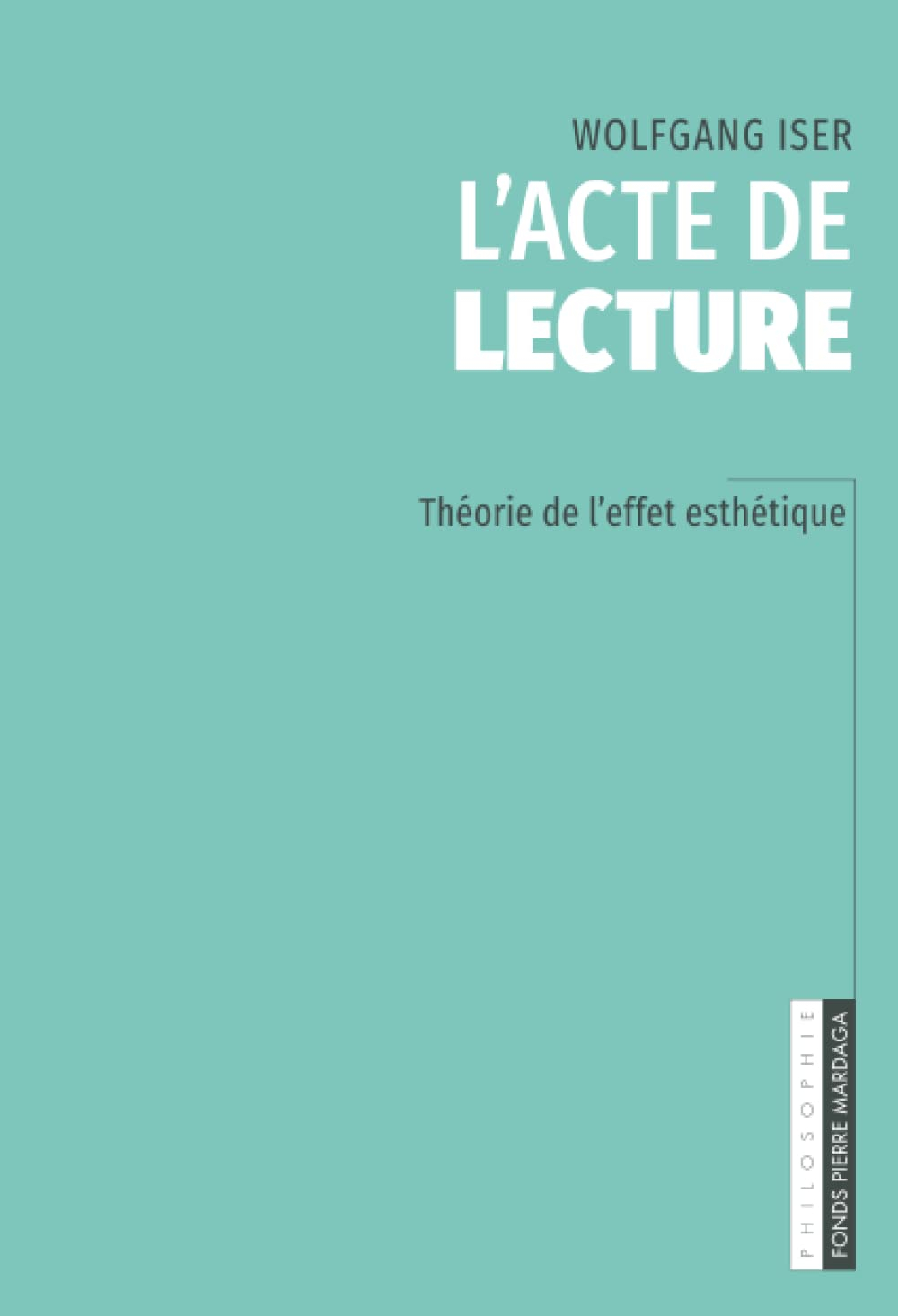 L'acte de lecture: Théorie de l'effet esthétique