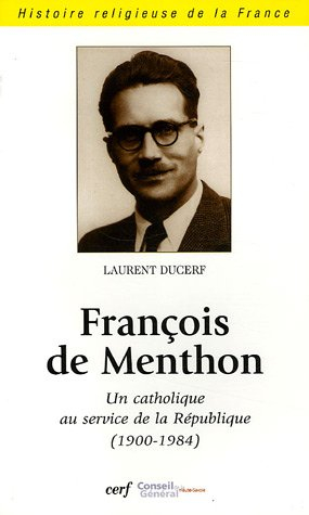François de Menthon : un catholique au service de la République (1900-1984)