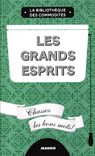 Les grands esprits : chassez les bons mots !