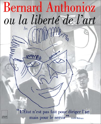 Bernard Anthonioz ou La liberté de l'art