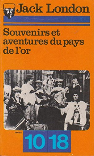 Souvenirs et aventures du pays de l'or