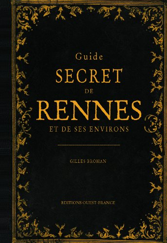 Guide secret de Rennes et de ses environs