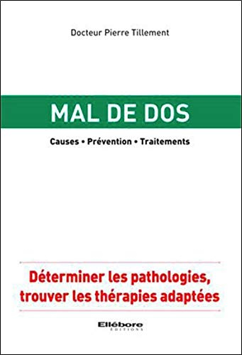 Mal de dos : causes, prévention, traitements : déterminer les pathologies, trouver les thérapies ada