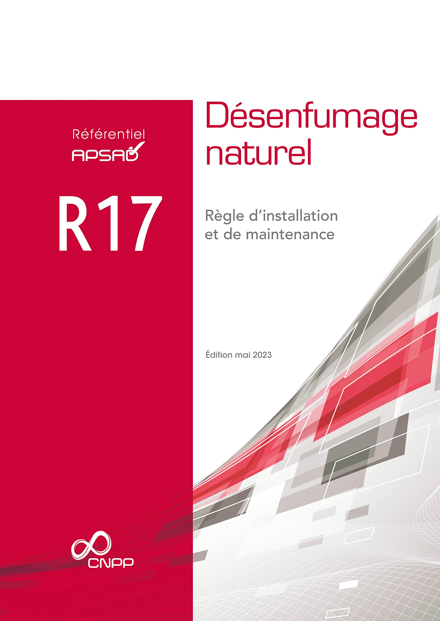 Référentiel APSAD R17 : désenfumage naturel : règle d'installation et de maintenance