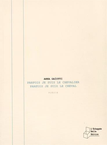 Parfois je suis le chevalier parfois je suis le cheval