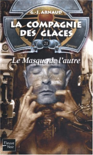 La compagnie des glaces : nouvelle époque. Vol. 21. Le masque de l'autre