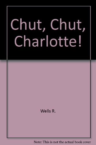 chut, chut, charlotte !