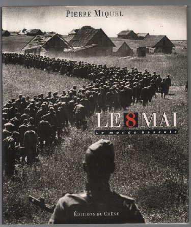 Le monde bascule : 8 mai 45