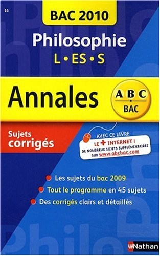 Philosophie L, ES, S : bac 2010, sujets corrigés