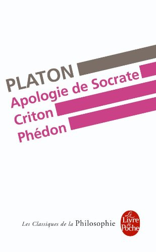 Apologie de Socrate. Criton. Phédon