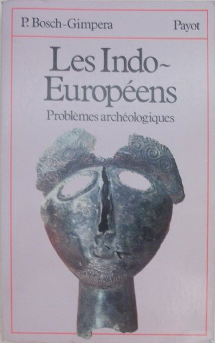 Les Indo-Européens : problèmes archéologiques