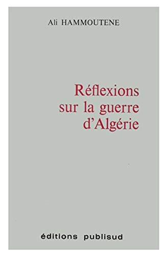 Réflexions sur la guerre d'Algérie
