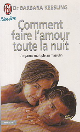 comment faire l'amour toute la nuit : l'orgasme multiple au masculin