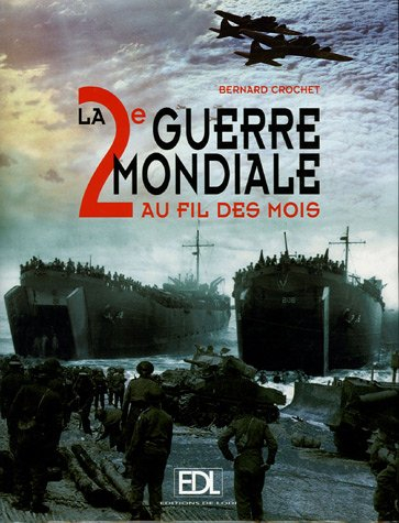 La 2e Guerre mondiale au fil des mois