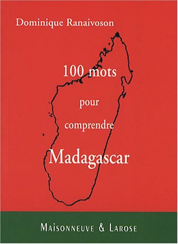 100 mots pour comprendre Madagascar
