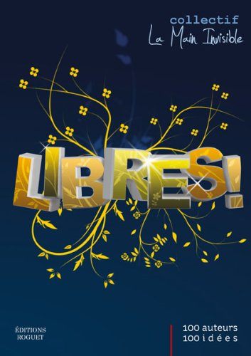 libres! 100 auteurs, 100 idées