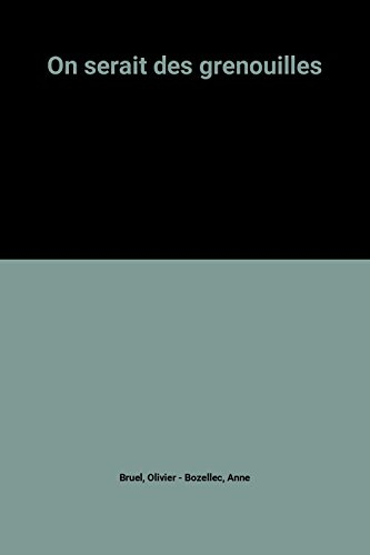 on serait des grenouilles