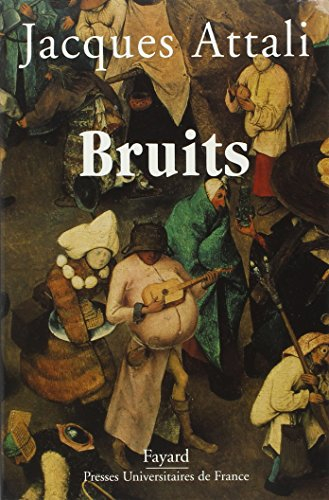 Bruits : essai sur l'économie politique de la musique