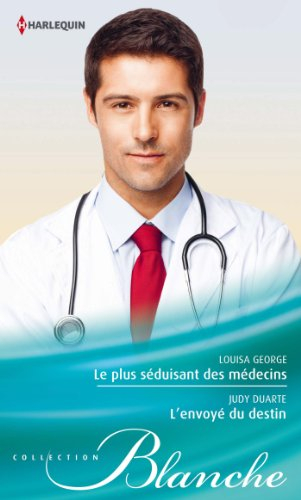 Le plus séduisant des médecins. L'envoyé du destin