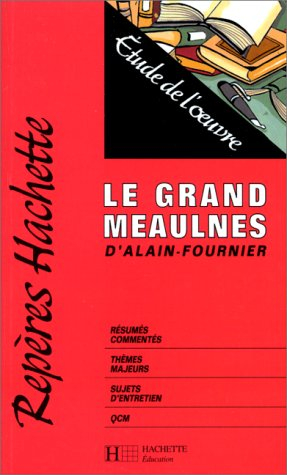 Le grand Meaulnes d'Alain-Fournier : étude de l'oeuvre