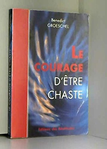 Le courage d'être chaste