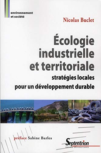 Ecologie industrielle et territoriale : stratégies locales pour un développement durable ?