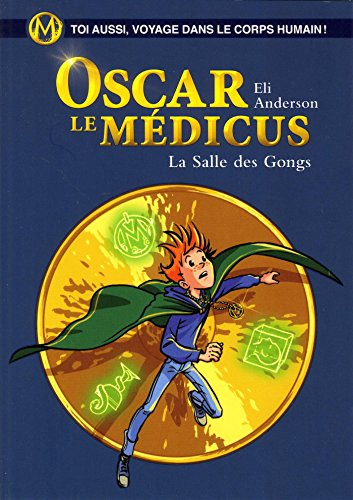 Oscar le médicus. Vol. 7. La salle des gongs
