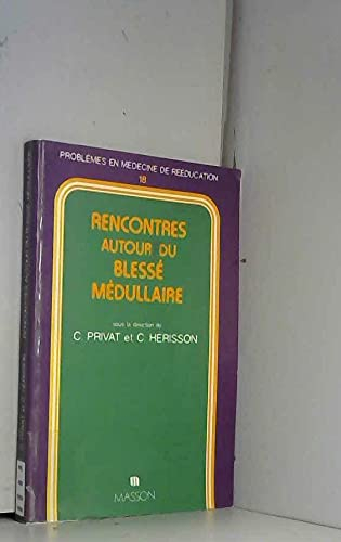 Rencontres autour du blessé médullaire
