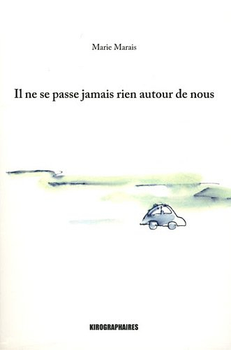 Il ne se passe jamais rien autour de nous