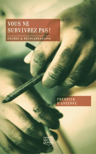 Crimes et réincarnations. Vol. 2. Vous ne survivrez pas