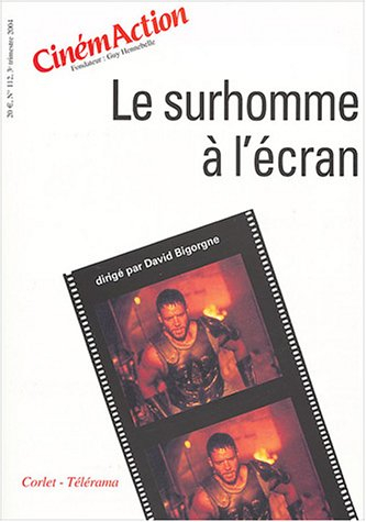 CinémAction, n° 112. Le surhomme à l'écran