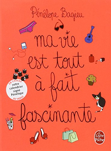 Ma vie est tout à fait fascinante