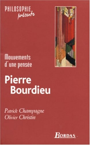Pierre Bourdieu : mouvements d'une pensée