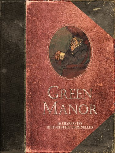 Green manor : 16 charmantes historiettes criminelles