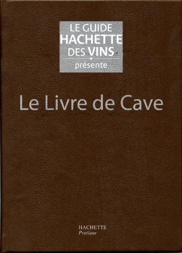 Le guide Hachette des vins présente le livre de cave
