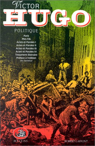 oeuvres complètes . politique : paris. mes fils. actes et paroles (i, ii, iii, iv). testament littér