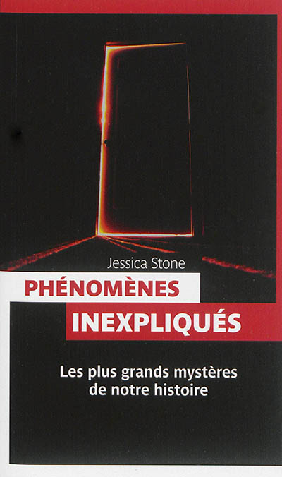 Phénomènes inexpliqués : les plus grands mystères de notre histoire