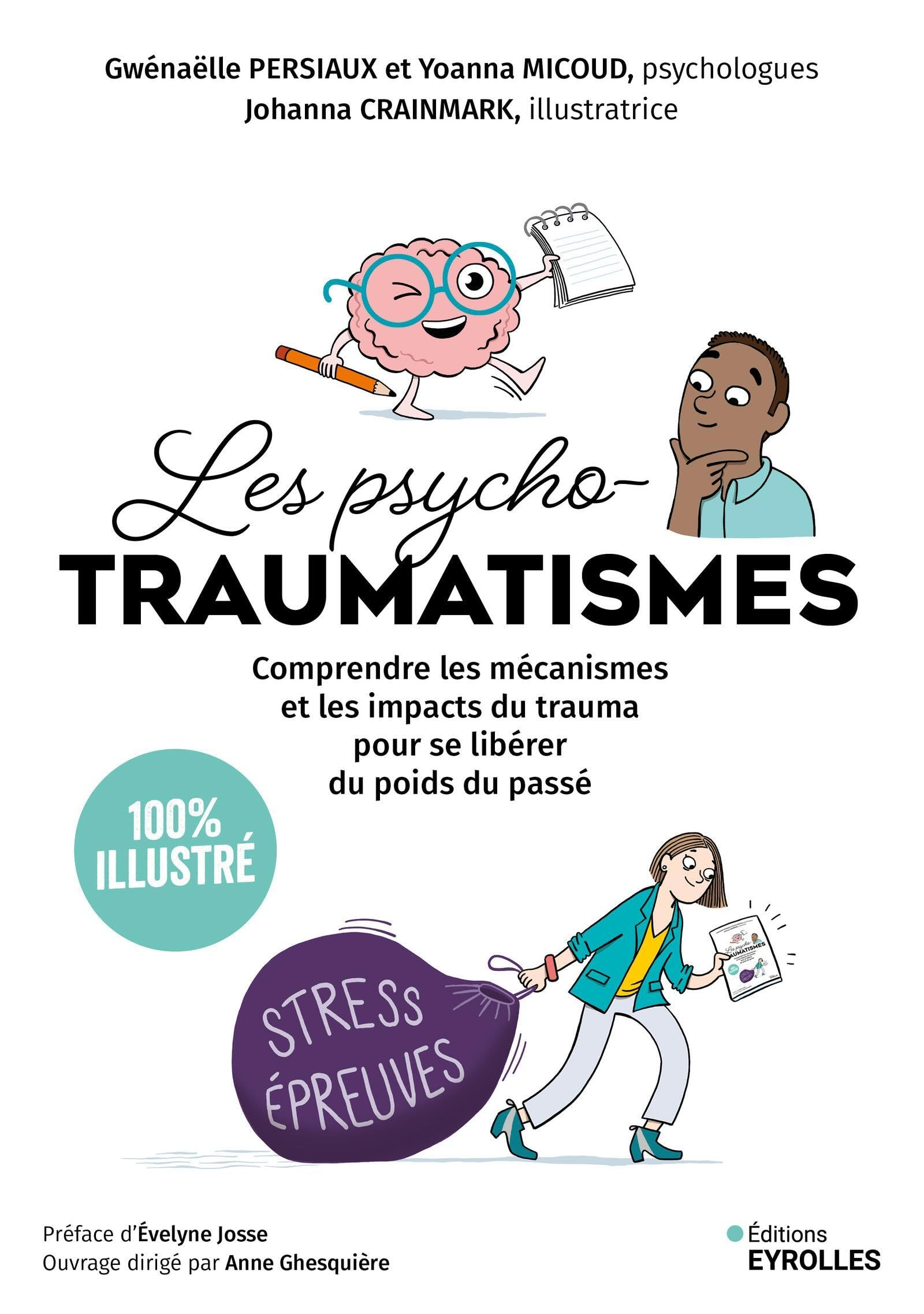 Les psycho-traumatismes : comprendre les mécanismes et les impacts du trauma pour se libérer du poid