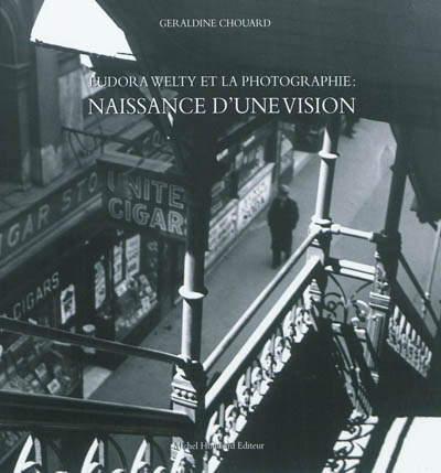 Naissance d'une vision : Eudora Welty et la photographie