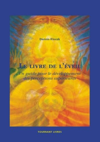 Le livre de l'éveil - Un guide pour le développement des perceptions supérieures