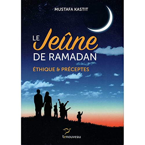Le jeûne De Ramadan éthique et préceptes