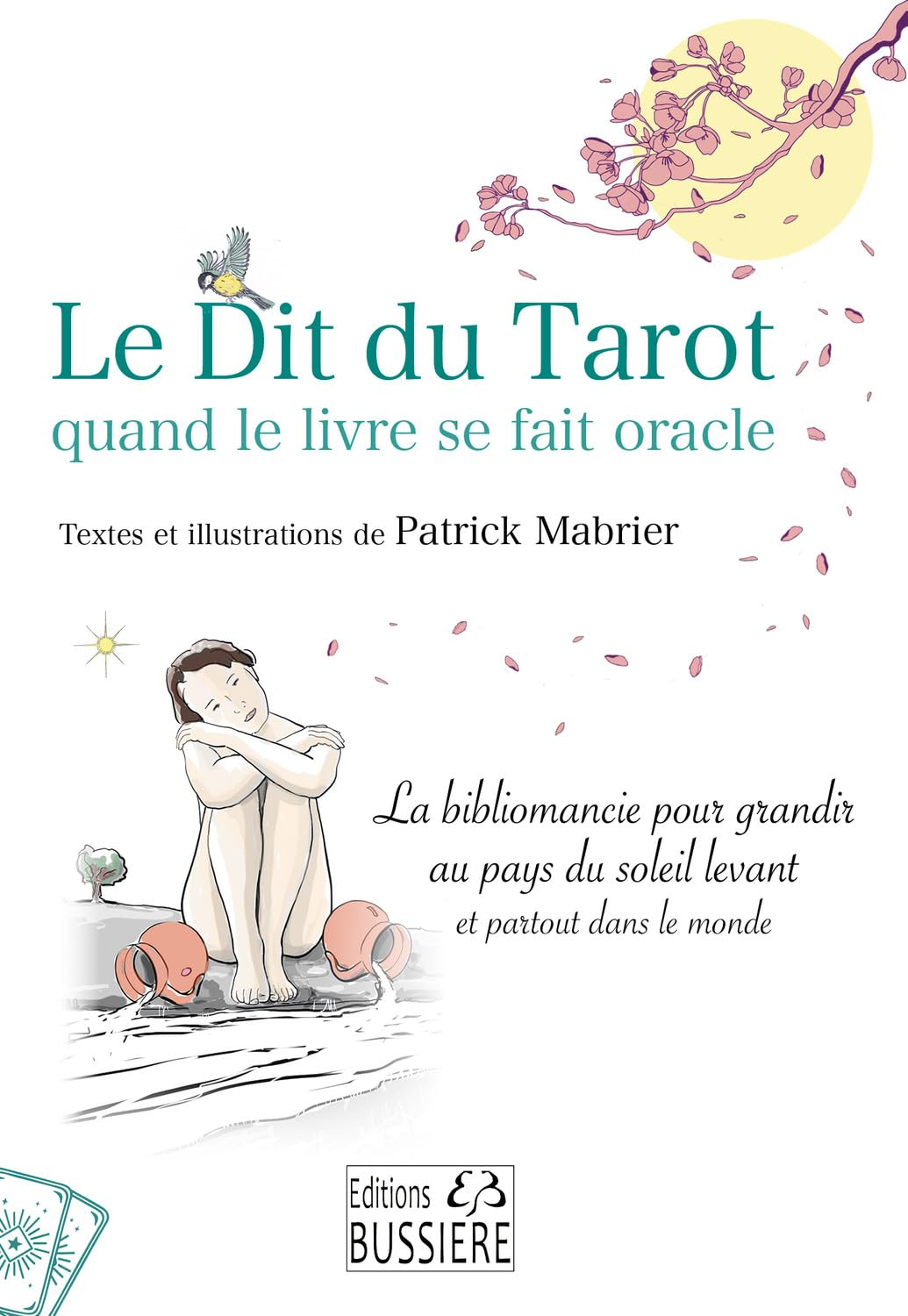Le dit du tarot : quand le livre se fait oracle : la bibliomancie pour grandir au pays du Soleil lev