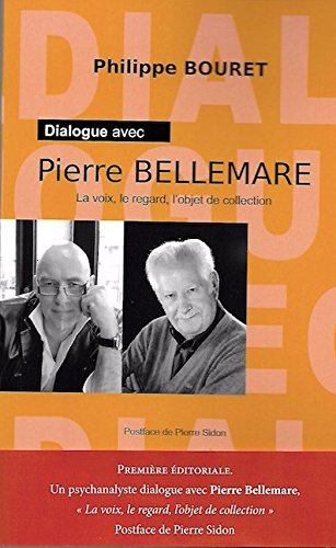 dialogue avec pierre bellemare : la voix, le regard, l'objet de collection