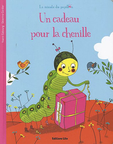 Un cadeau pour la chenille