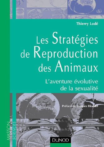 Les stratégies de reproduction des animaux : l'aventure évolutive de la sexualité