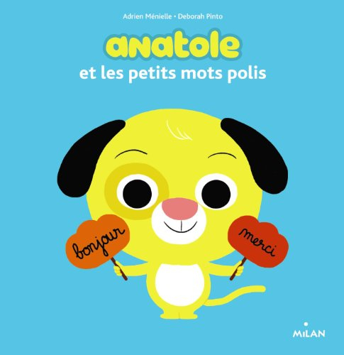 Anatole. Anatole et les petits mots polis
