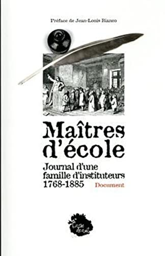 Maîtres d'école : journal d'une famille d'instituteurs, 1768-1885