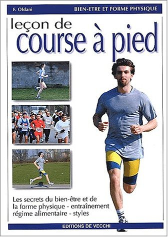 Leçon de course à pied : les secrets du bien-être et de la forme physique (entraînement, régime alim