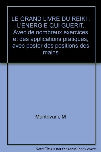 Le grand livre du reiki, l'énergie qui guérit