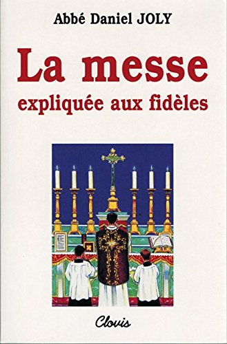 La messe expliquée aux fidèles